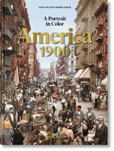 Taschen America 1900. A Portrait In Color. 45th Ed.