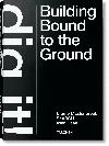 Taschen Bjarne Mastenbroek. Dig It! Building Bound To The Ground