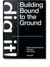 Taschen Bjarne Mastenbroek. Dig It! Building Bound To The Ground Book