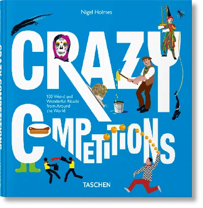 Taschen Crazy Competitions. 100 Weird And Wonderful Rituals From Around The World In Blue