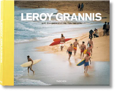 Taschen Leroy Grannis. Surf Photography In Gold
