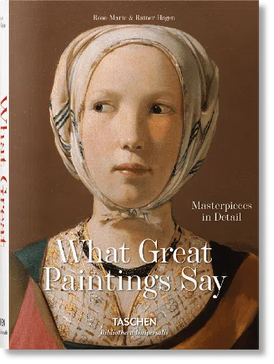 Taschen What Great Paintings Say. Masterpieces In Detail
