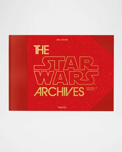 Taschen The Star Wars Archives. 1999-2005 Book By Paul Duncan