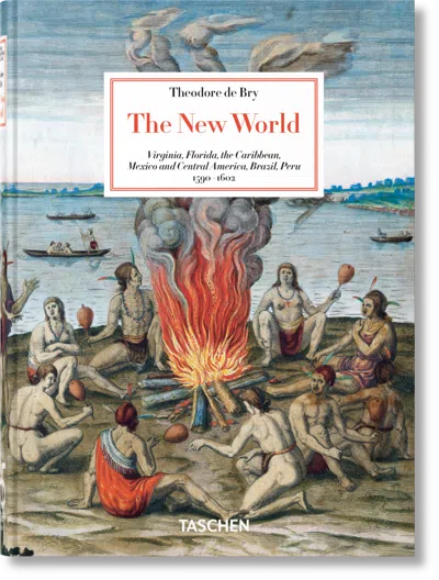 Taschen Theodore De Bry. The New World. 45th Ed. In Multi