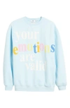 THE MAYFAIR GROUP YOUR EMOTIONS ARE VALID CREWNECK SWEATSHIRT