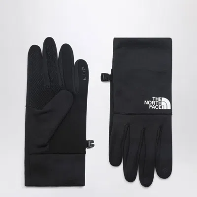 THE NORTH FACE THE NORTH FACE  ETIP BLACK GLOVES