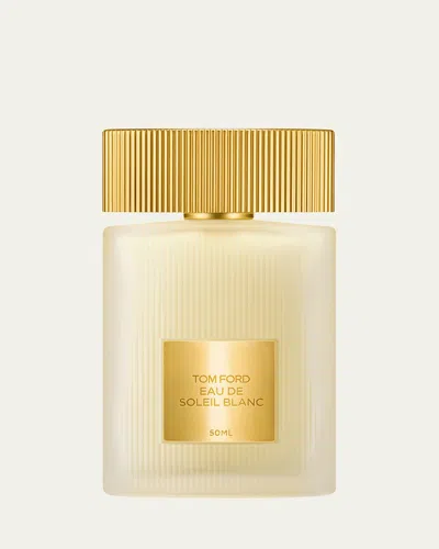 Tom Ford Eau De Soleil Blanc Eau De Toilette, 1.7 Oz.