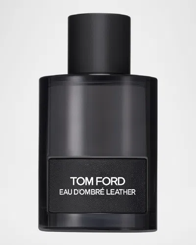 Tom Ford Eau D'ombré Leather Eau De Parfum, 3.4 Oz. In White