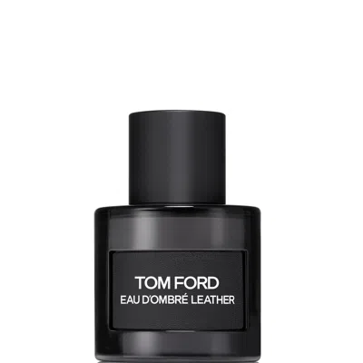 Tom Ford Eau D'ombré Leather Eau De Toilette Spray 50ml