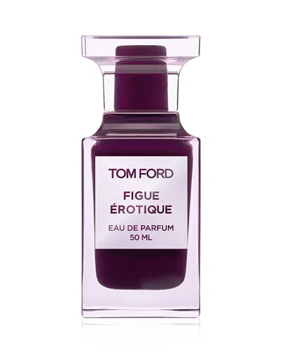 TOM FORD FIGUE EROTIQUE EAU DE PARFUM 1.7 OZ.