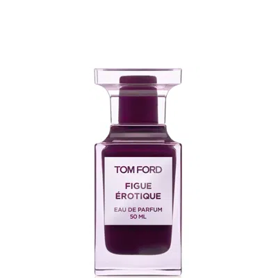 Tom Ford Figue Érotique Eau De Parfum 50ml