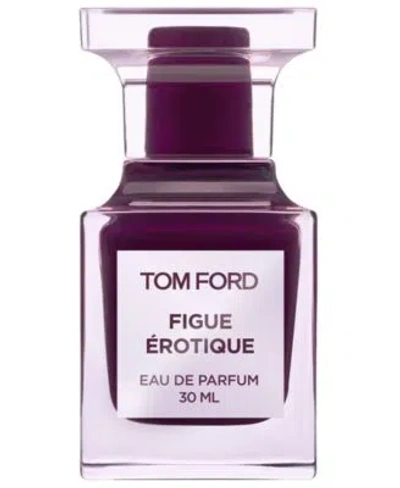 Tom Ford Figue Erotique Eau De Parfum Fragrance Collection In Transparent