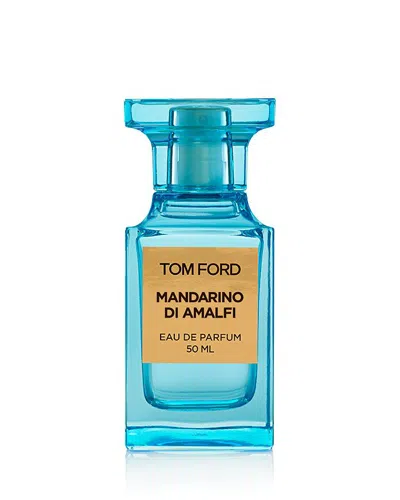 TOM FORD MANDARINO DI AMALFI EAU DE PARFUM FRAGRANCE 1.7 OZ.,T1Y501