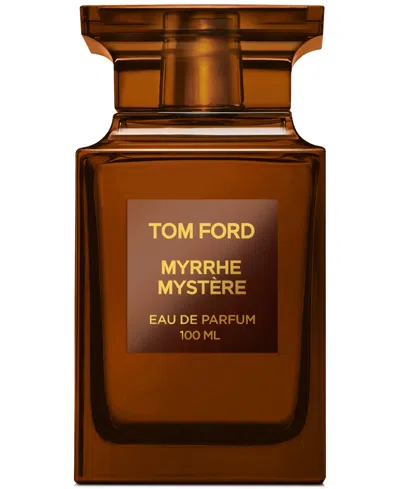 Tom Ford Myrrhe Mystere Eau De Parfum, 3.4 Oz. In No Color