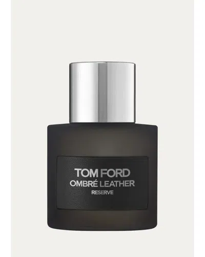 Tom Ford Ombre Leather Reserve Parfum 1.7 Oz. In Black