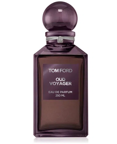 Tom Ford Oud Voyager Eau De Parfum Spray, 8.5 Oz. In Transparent