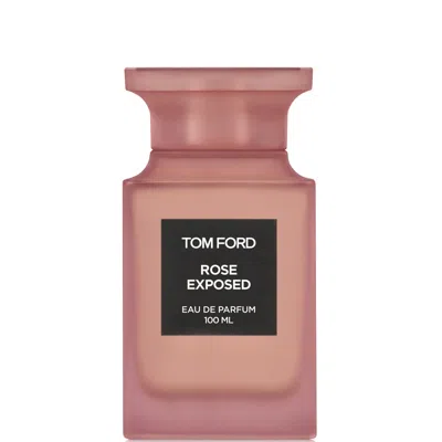 Tom Ford Rose Exposed Eau De Parfum 100ml In Transparent