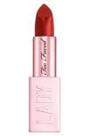 Too Faced Lady Bold Lipstick In Be True To You