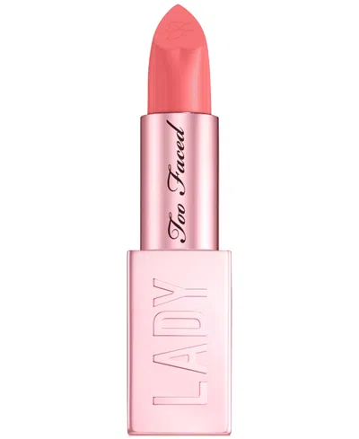 Too Faced Lady Bold Cream Lipstick In Pink