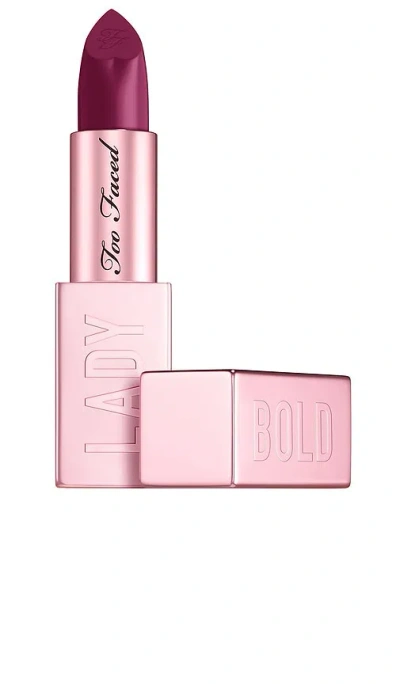 Too Faced Lady Bold Cream Lipstick In Upgrade