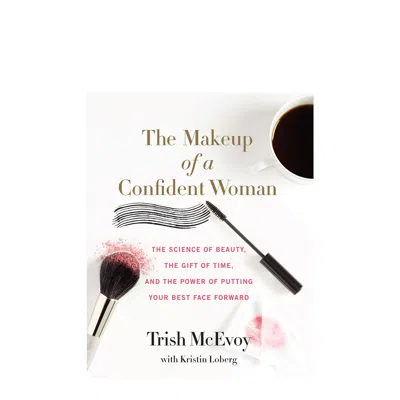 Trish Mcevoy The Makeup Of A Confident Woman