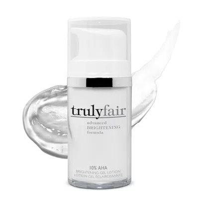 Truly Fair 10 Percent Aha Brightening Gel Lotion By  For Unisex - 1.7 oz Lotion In White