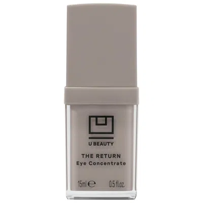 U Beauty The Return Eye Concentrate Eye Cream For Brightening + Firming 0.5 Oz/15 ml In Multi