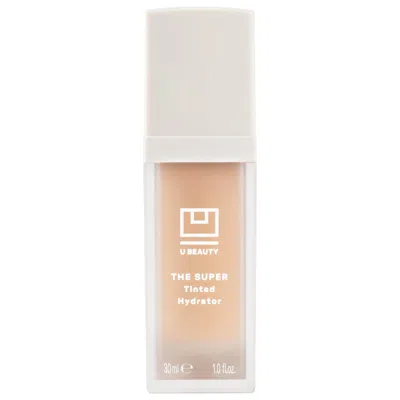 U Beauty The Super Tinted Hydrator Tinted Moisturizer Vitamin E + Antioxidants Shade 03 1 Oz/30 ml In Neutral