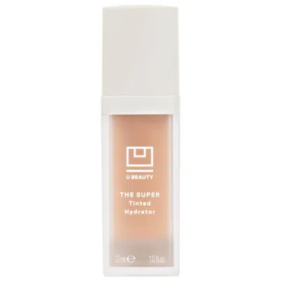 U Beauty The Super Tinted Hydrator Tinted Moisturizer Vitamin E + Antioxidants Shade 04 1 Oz/30 ml In Transparent