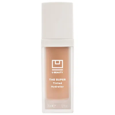 U Beauty The Super Tinted Hydrator Tinted Moisturizer Vitamin E + Antioxidants Shade 05 1 Oz/30 ml In Transparent