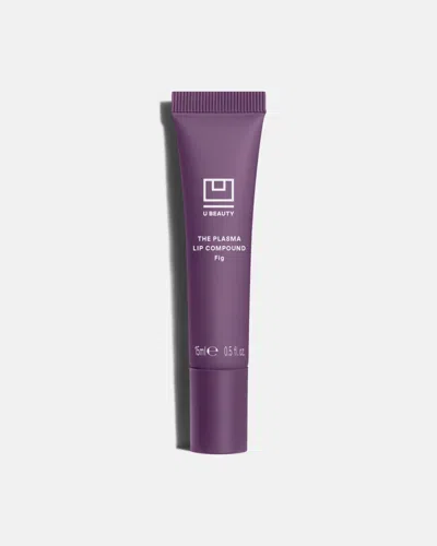 Ubeauty U Beauty The Plasma Lip Compound Lip Treatment Shade Fig 15ml