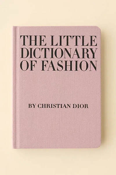 Urban Outfitters The Little Dictionary Of Fashion: A Guide To Dress Sense For Every Woman By Christian Dior In Pink A