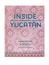 Vendome 'inside Yucatán: Hidden Merida And Beyond' Book In Multi