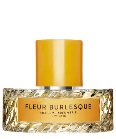 Vilhelm Parfumerie Fleur Burlesque Eau De Parfum 50 ml