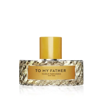 Vilhelm Parfumerie Unisex To My Father Edp Spray 3.4 oz Fragrances 3760298544644 In N/a