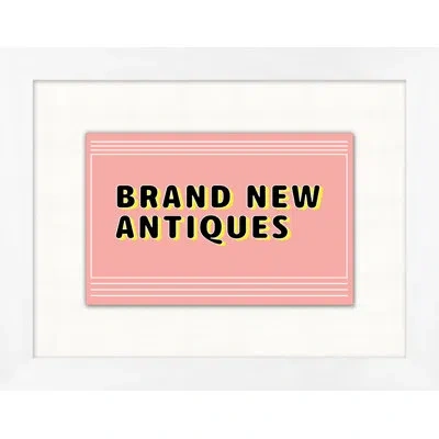 Wendover Art Group Brand New Antiques By Mat Sanders - Picture Frame Textual Art On Paper In Black;yellow;pink