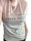 White Label Life Happens. Coffee Helps. Bleached Tee In Multi In White