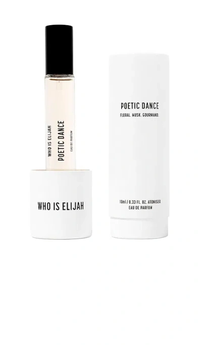 Who Is Elijah Poetic Dance 10ml
