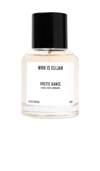 Who Is Elijah Poetic Dance 50ml