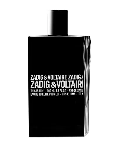 Zadig & Voltaire This Is Him! Eau De Toilette 3.3 Oz.