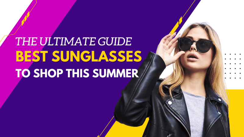 Sunglasses to Shop This Summer