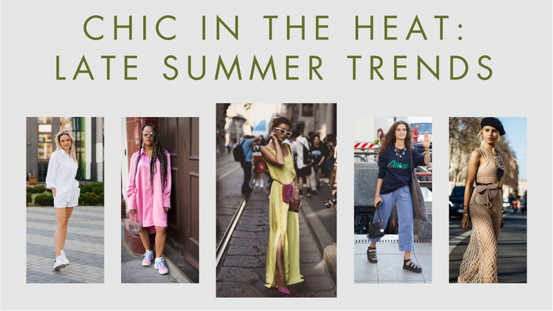 Chic in the Heat: Late Summer Trends