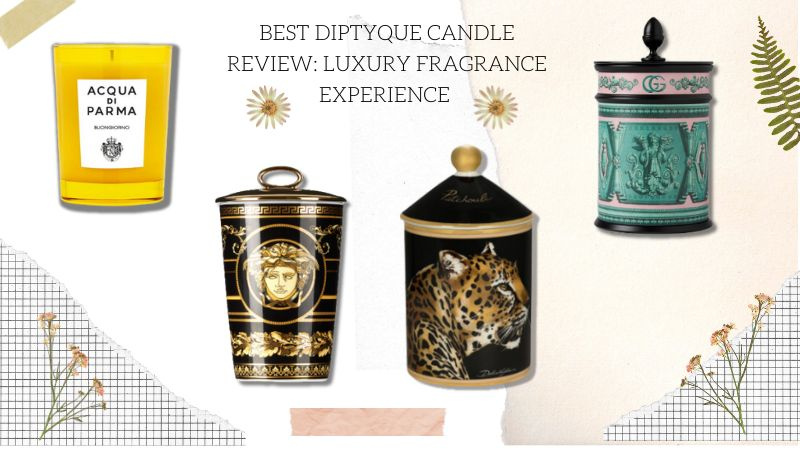 Best Diptyque Candle Review: Luxury Fragrance Experience with 7 Brands