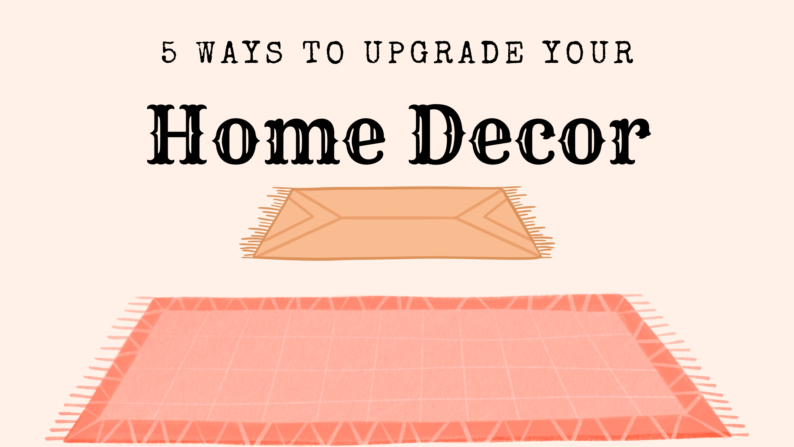 5 Ways to Upgrade Your Home Decor