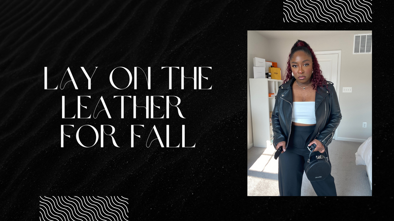 Lay on the Leather for Fall