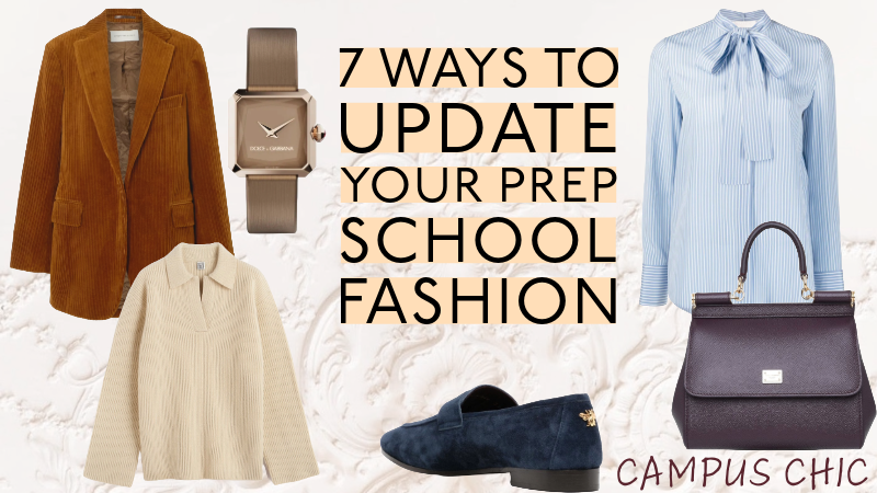 Campus Chic: 7 Ways to Update Your Prep School Fashion