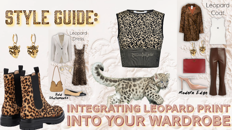 Style Guide: Integrating Leopard Print into Your Wardrobe