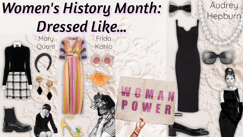 Women's History Month: Dressed Like…