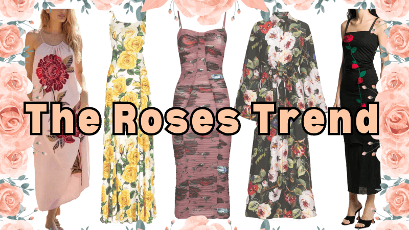The Best Roses Trend Fashion Finds for Women