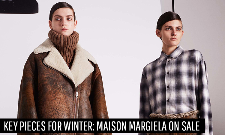 Key Pieces For Winter: Maison Margiela On Sale